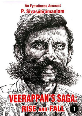 Veerappan's Saga - Rise and Fall Part-1(Paperback, P.Sivasubramaniam)