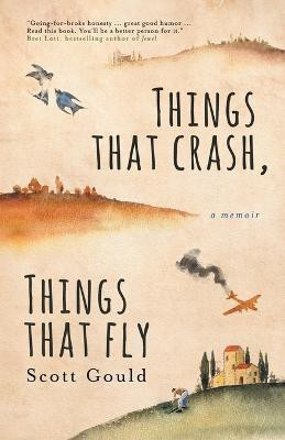 Things That Crash, Things That Fly(English, Paperback, Gould Scott)