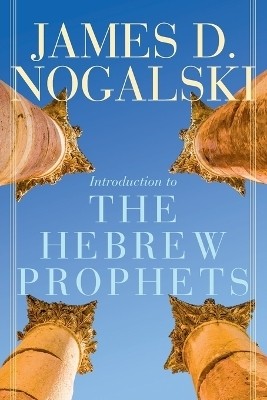 Introduction to the Hebrew Prophets(English, Paperback, Nogalski James D.)