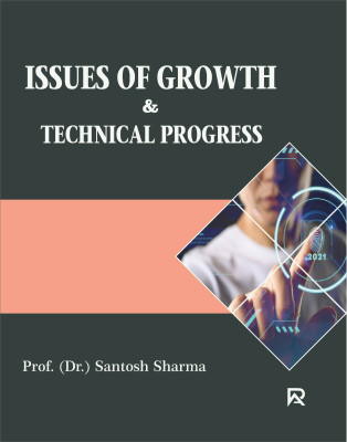 Issues of Growth & Technical Progress(Paperback, Prof. (Dr.) Santosh Sharma)