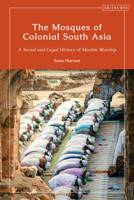 The Mosques of Colonial South Asia(English, Paperback, Haroon Sana)