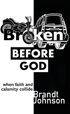 Broken Before God(English, Paperback, Johnson Brandt)