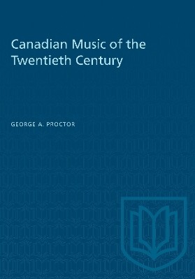 Canadian Music of the Twentieth Century(English, Electronic book text, Proctor George)