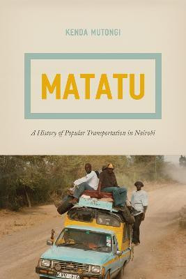 Matatu(English, Paperback, Mutongi Kenda)