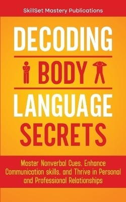 Decoding Body Language Secrets(English, Paperback, Publications Skillset Mastery)