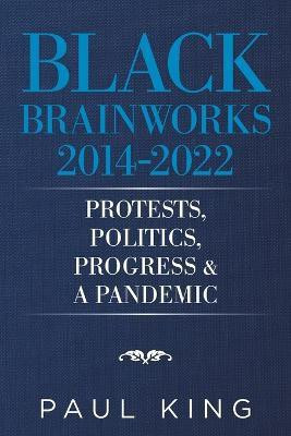 Black Brainworks 2014-2022(English, Paperback, King Paul)