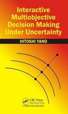 Interactive Multiobjective Decision Making Under Uncertainty(English, Hardcover, Yano Hitoshi)