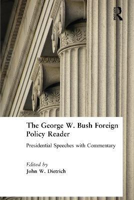 The George W. Bush Foreign Policy Reader:(English, Hardcover, Dietrich John W.)