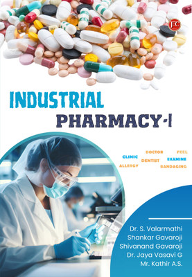 INDUSTRIAL PHARMACY - I(Paperback, Dr. S. Valarmathi, Shankar Gavaroji, Shivanand Gavaroji, Dr. Jaya Vasavi G, Mr. Kathir A.S.)