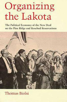 Organizing the Lakota(English, Paperback, Biolsi Thomas)