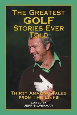 The Greatest Golf Stories Ever Told(English, Paperback, unknown)
