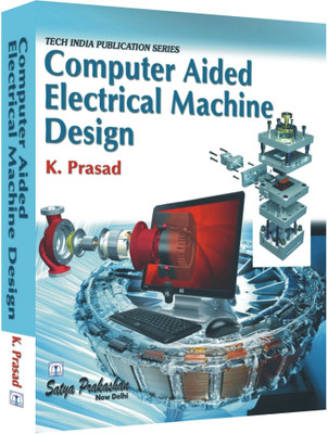 Computer Aided Electrical Machine Design(Paperback, K. Prasad)