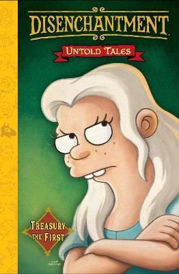 Disenchantment: Untold Tales Vol.1(English, Hardcover, Groening Matt)