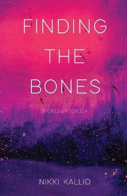 Finding the Bones(English, Paperback, Kallio Nikki)