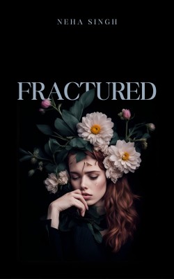 Fractured(English, Paperback, Singh Neha)