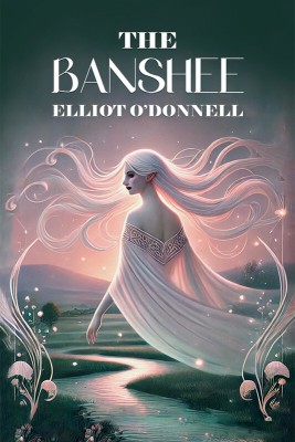 The Banshee(Paperback, Elliot O’Donnell)