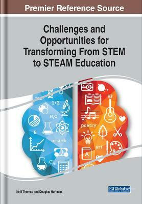 Challenges and Opportunities for Transforming From STEM to STEAM Education(English, Hardcover, unknown)