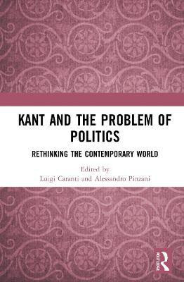 Kant and the Problem of Politics(English, Hardcover, unknown)