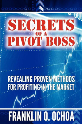 Secrets of a Pivot Boss(Paperback, Frank O Ochoa)