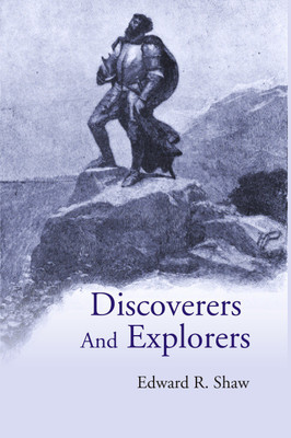 Discoverers And Explorers(Hardcover, Edward R. Shaw)