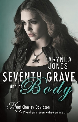 Seventh Grave and No Body(English, Paperback, Jones Darynda)