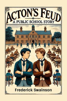Acton's FeudA Public School Story (Edition2024)(English, Paperback, Swainson Frederick)