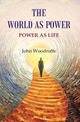 The World as Power: Power as Life(Paperback, John Woodroffe)