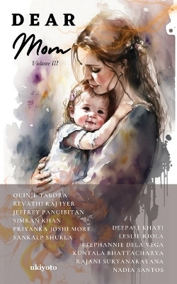 Dear Mom Volume III (Edition1)(English, Book, Quinje Tabora)