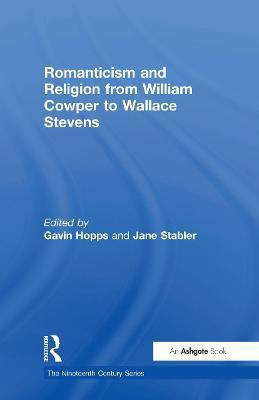 Romanticism and Religion from William Cowper to Wallace Stevens(English, Hardcover, Hopps Gavin)