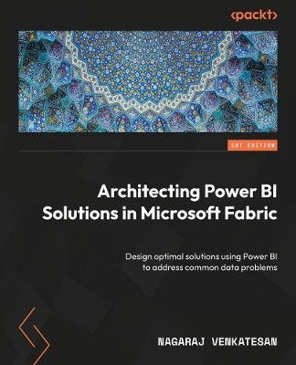 Architecting Power BI Solutions in Microsoft Fabric(English, Paperback, Venkatesan Nagaraj)