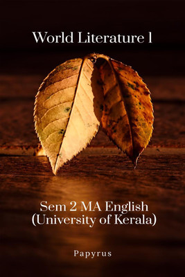World Literature 1-  - Sem 2 MA English(University of Kerala-2022 syllabus)(English, Paperback, Collection Papyrus)