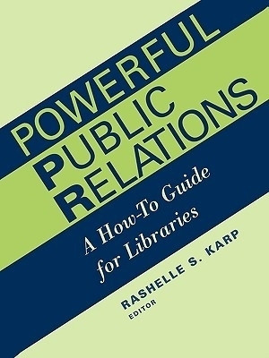 Powerful Public Relations(English, Paperback, American Library Association)