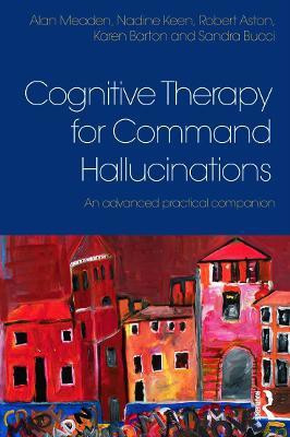 Cognitive Therapy for Command Hallucinations(English, Paperback, Meaden Alan)