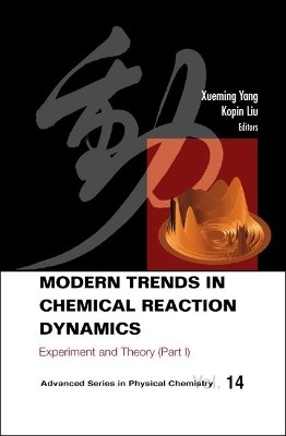 Modern Trends In Chemical Reaction Dynamics - Part I: Experiment And Theory  - Experiment and Theory(English, Hardcover, unknown)