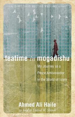 Teatime in Mogadishu(English, Paperback, Shenk David W)