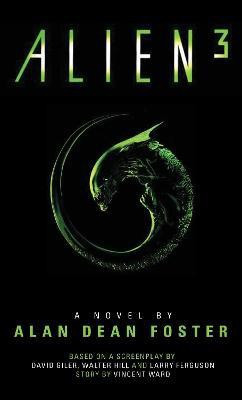 Alien 3: The Official Movie Novelization(English, Paperback, Foster Alan Dean)