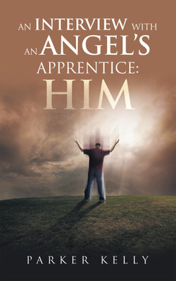 An Interview with an Angel's Apprentice(English, Paperback, Kelly Parker)