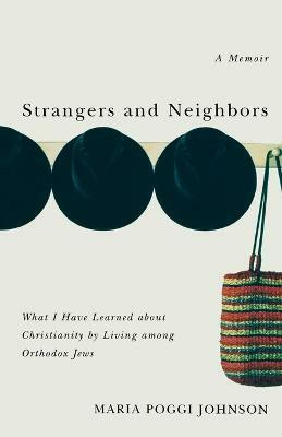 Strangers and Neighbors(English, Paperback, Johnson Maria Poggi)
