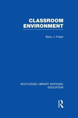 Classroom Environment (RLE Edu O)(English, Paperback, Fraser Barry)