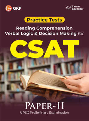 GKP UPSC 2025 : Paper II - Practice Tests - Reading Comprehension, Verbal Logic & Decision Making for CSAT(Paperback, Career Launcher)