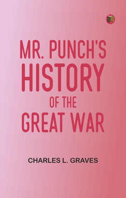 Mr. Punch's History of the Great War(Paperback, Charles L. Graves)