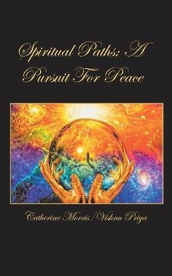 Spiritual Paths; a Pursuit for Peace(English, Paperback, Morris Catherine)