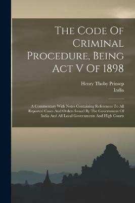 The Code Of Criminal Procedure, Being Act V Of 1898(English, Paperback, unknown)