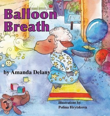 Balloon Breath(English, Hardcover, Delany Amanda)