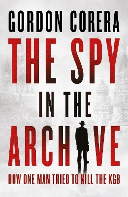 The Spy in the Archive(English, Paperback, Corera Gordon)