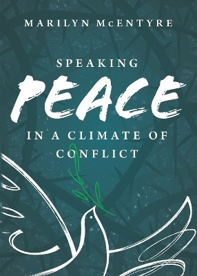 Speaking Peace in a Climate of Conflict(English, Paperback, McEntyre Marilyn)