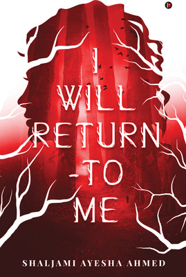 I Will Return - To Me(English, Paperback, Shaljami Ayesha Ahmed)