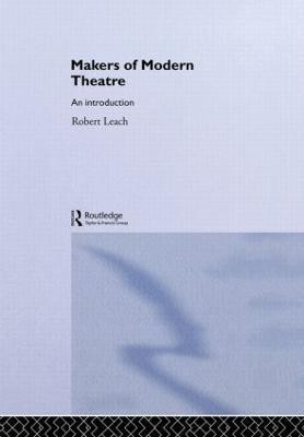 Makers of Modern Theatre(English, Hardcover, Leach Robert)