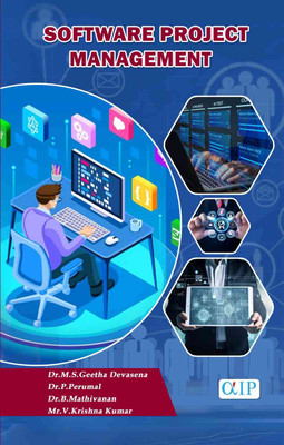 Software Project Management(Paperback, Dr. M. S. GEETHA DEVASENA Dr. P. PERUMAL Dr. B. MATHIVANAN Prof. V. KRISHNA KUMAR)