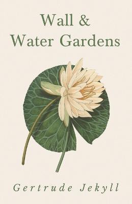 Wall and Water Gardens(English, Paperback, Jekyll Gertrude)